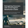 Reimagining Characters with Unreal Engine's MetaHuman Creator: Elevate your films with cinema-quality character designs and motion capture animation