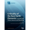Criticality of the Rare Earth Elements: Current and Future Sources and Recycling