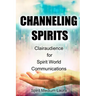 Channeling Spirits: Clairaudience for Spirit World Communications
