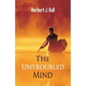 The Untroubled Mind