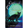 Cats and Other Creatures: A Short Story Collection