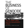 The Business of Genocide: The Ss, Slave Labor, and the Concentration Camps