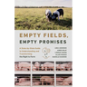 Empty Fields, Empty Promises: A State-By-State Guide to Understanding and Transforming the Right to Farm