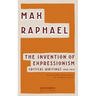 The Invention of Expressionism: Critical Writings 1910-1913