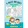 A-MAZE-ING Body: Travel mazes ages 4-8