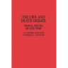The Life and Death Debate: Moral Issues of Our Time