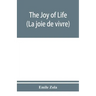 The joy of life (La joie de vivre)