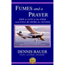 Fumes and a Prayer: How to Live at the Edge and Still Be Home for Dinner