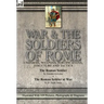 War & the Soldiers of Rome: Uniforms, Weapons, Fortifications, Structure and Tactics-The Roman Soldier by Amédée Forestier & The Roman Soldier at War