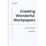 Creating Wonderful Workpapers: The Auditor's Essential Guide to Delivering Good Documentation