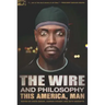 The Wire and Philosophy: This America, Man
