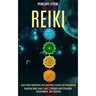 Reiki: Learn Reiki Meditation and Cure Your Anxiety and Depression (Learning Reiki Level 1 and 2 Symbols and Principles, Attunements, and Crystals)