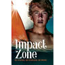 Impact Zone: Be Strong. Be Fearless. Be Brave.