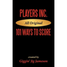 Players Inc: 101 Ways to Score