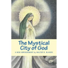 The Mystical City of God: A New Abridgement