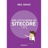 The Little Book of Sitecore(R) Tips: Volume 2