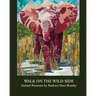Walk on the Wild Side: Animal Portraits by Barbara Yates Beasley