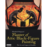Master of Attic Black Figure Painting: The Art and Legacy of Exekias
