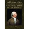 A Defence of the Constitutions of Government of the United States of America: Volume I