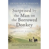 Surprised by the man on the borrowed donkey: Ordinary Blessings