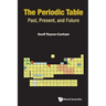 Periodic Table, The: Past, Present, and Future