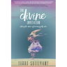 The Divine Invitation: Entering the Dance of Becoming Fully Alive