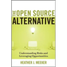 The Open Source Alternative: Understanding Risks and Leveraging Opportunities