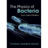 The Physics of Bacteria
