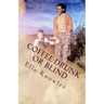 COFFEE-DRUNK or BLIND: An Alaskan Homesteading Adventure