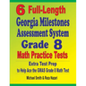 6 Full-Length Georgia Milestones Assessment System Grade 8 Math Practice Tests: Extra Test Prep to Help Ace the GMAS Math Test