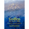 Godless for God's Sake - Nontheism in Contemporary Quakerism