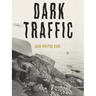 Dark Traffic: Poems