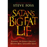 Satan's Big Fat Lie: Exposing the Enemy's Greatest Weapon Being Unleashed Today