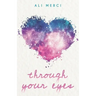 Through Your Eyes