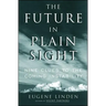 Future in Plain Sight: Nine Clues to the Coming Instability