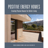 Positive Energy Homes: Creating Passive Houses for Better Living