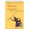 Wheelchair Champions: A History of Wheelchair Sports