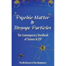 Psychic Matter & Strange Particles: The Contemporary Handbook of Science & ESP