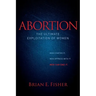 Abortion: The Ultimate Exploitation of Women