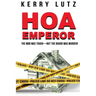 HOA Emperor: The Mob Was Tough-But the Board Was Murder!