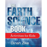 The Earth Science Book: Activities for Kids