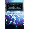 Transformative Coaching Guidebook for Eft & Energy Therapy Practitioners: Creating a Practice Curriculum to Support Your Clients to Thrive!