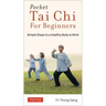 Pocket Tai Chi for Beginners: Simple Steps to a Healthy Body & Mind