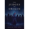 The Judges of Origin: Part 1