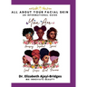 All About Your Facial Skin: An Informational Guide