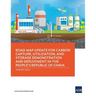 Road Map Update for Carbon Capture, Utilization, and Storage Demonstration and Deployment in the People's Republic of China