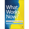 What Works Now?: Evidence-Informed Policy and Practice