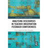 Analysing Discourses in Teacher Observation Feedback Conferences
