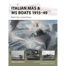 Italian Mas & MS Boats 1915-49: Italy's Fast Coastal Forces