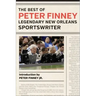 The Best of Peter Finney, Legendary New Orleans Sportswriter